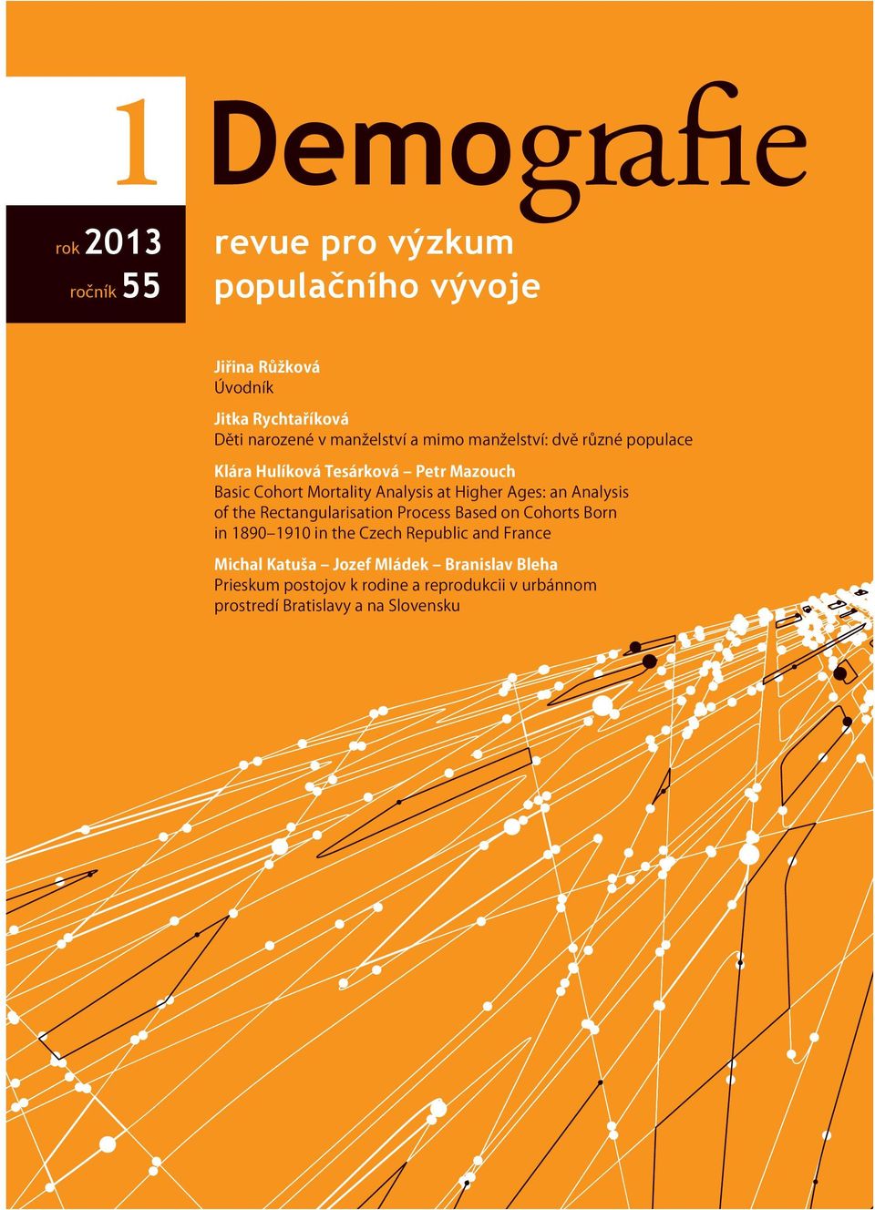 Higher Ages: an Analysis of the Rectangularisation Process Based on Cohorts Born in 1890 1910 in the Czech Republic and