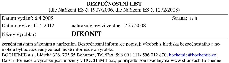 technické informace o výrobku. BOCHEMIE a.s., Lidická 326, 735 95 Bohumín, Tel.