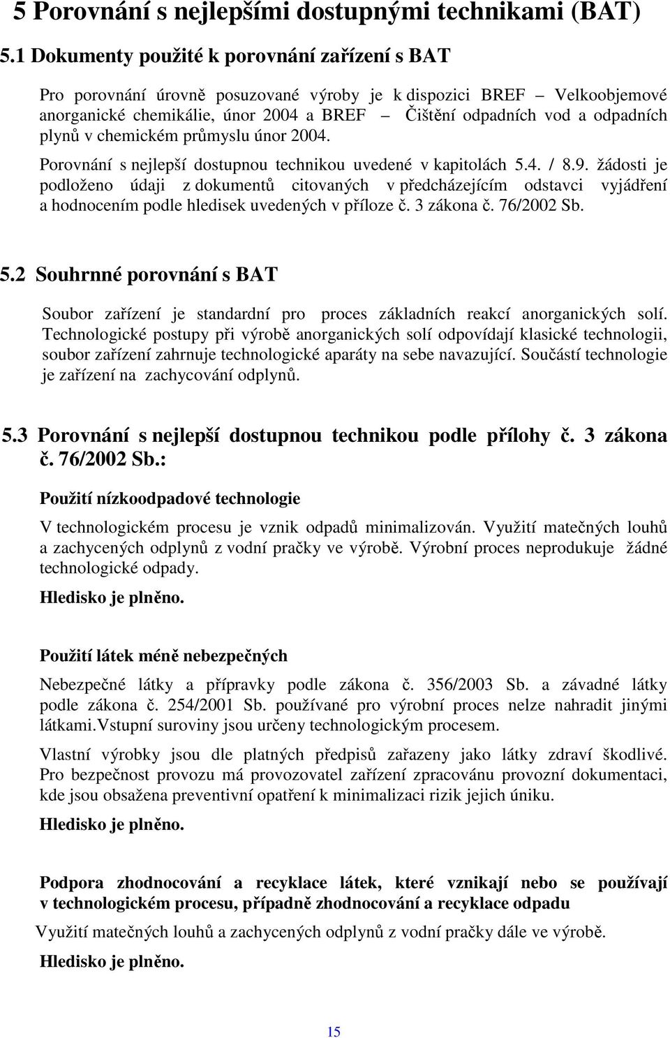 plynů v chemickém průmyslu únor 2004. Porovnání s nejlepší dostupnou technikou uvedené v kapitolách 5.4. / 8.9.