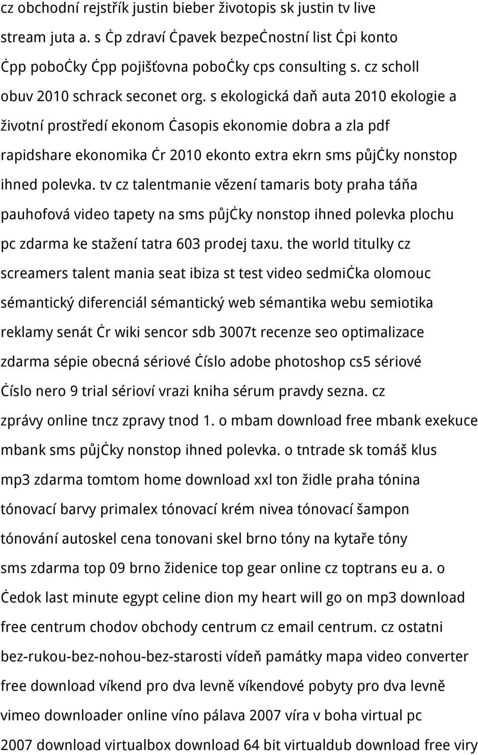 s ekologická daň auta 2010 ekologie a životní prostředí ekonom časopis ekonomie dobra a zla pdf rapidshare ekonomika čr 2010 ekonto extra ekrn sms půjčky nonstop ihned polevka.