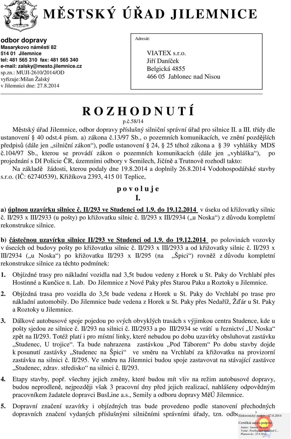 a III. třídy dle ustanovení 40 odst.4 písm. a) zákona č.13/97 Sb.