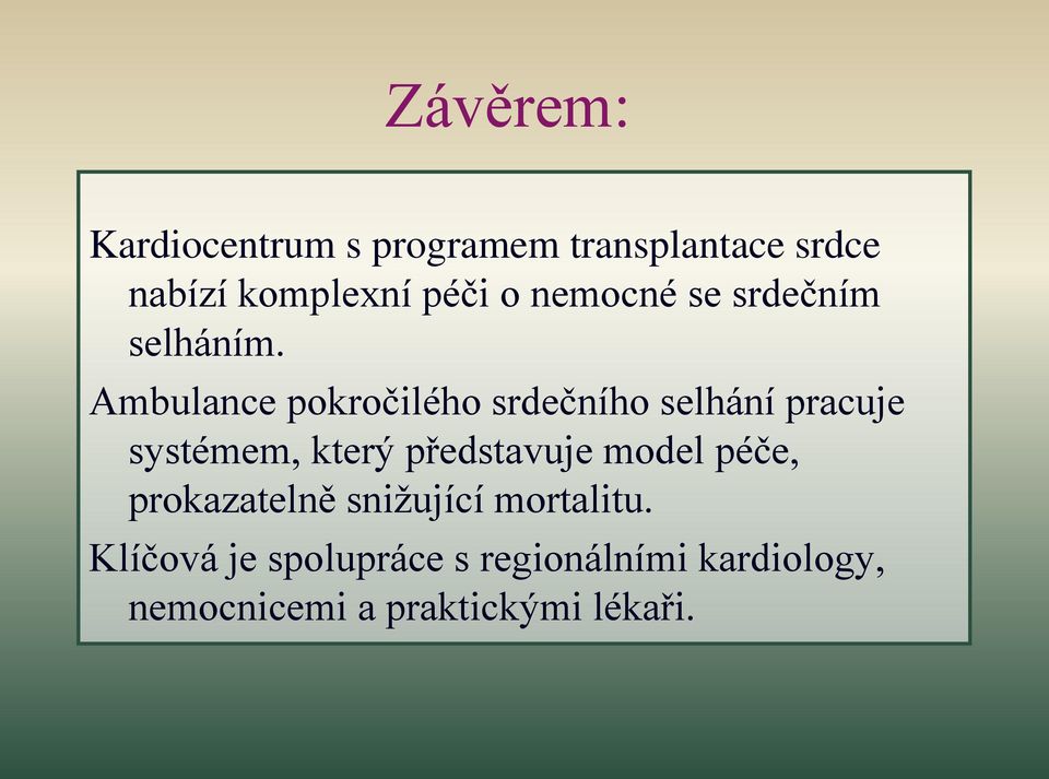 Ambulance pokročilého srdečního selhání pracuje systémem, který představuje