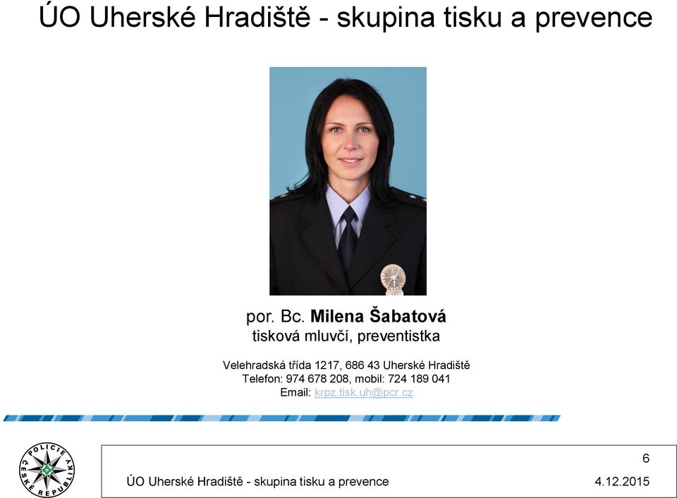 1217, 686 43 Uherské Hradiště Telefon: 974 678 208, mobil: 724 189