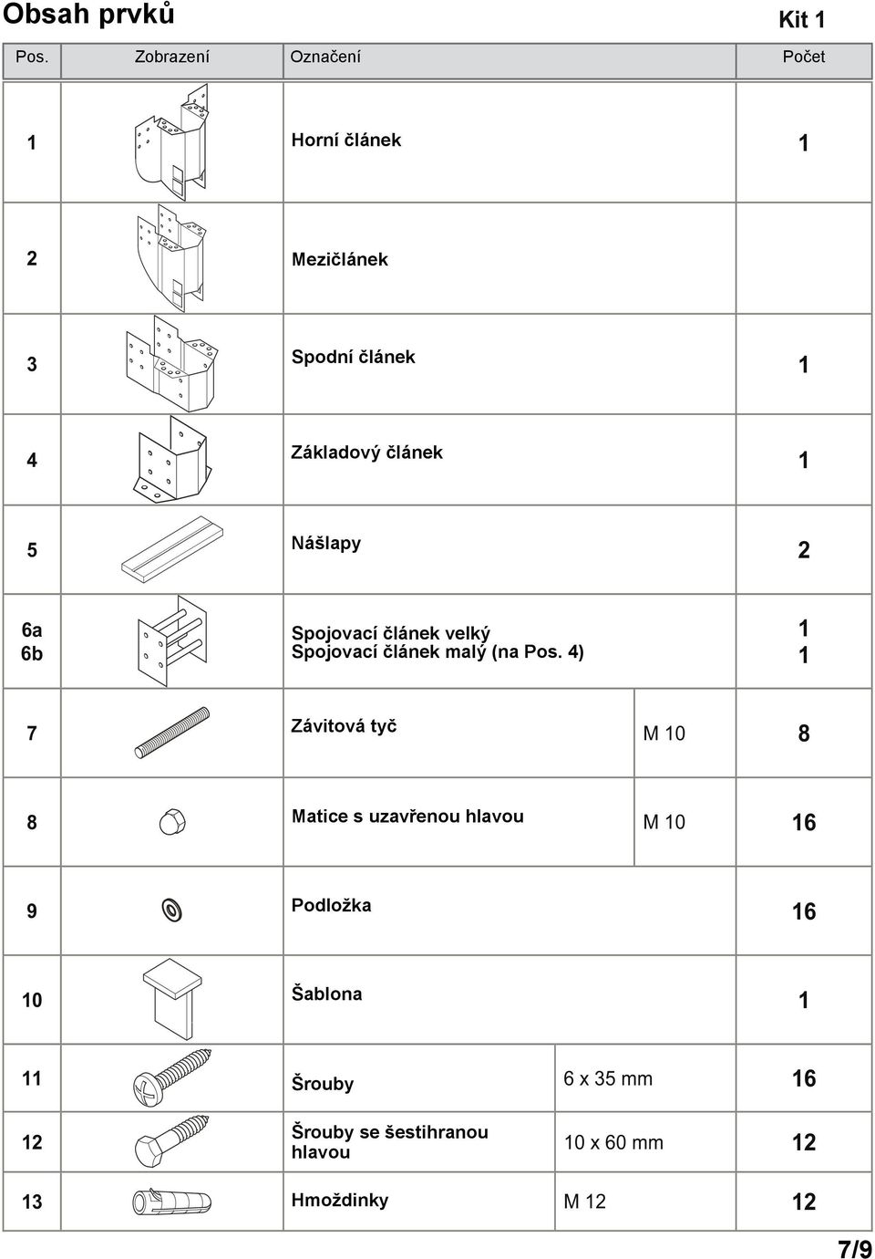 Nášlapy Stufe 2 6a 6b Spojovací Verbindungselement článek velkýgroß Spojovací Verbindungselement článek malý klein (na Pos. (an 4) Pos.