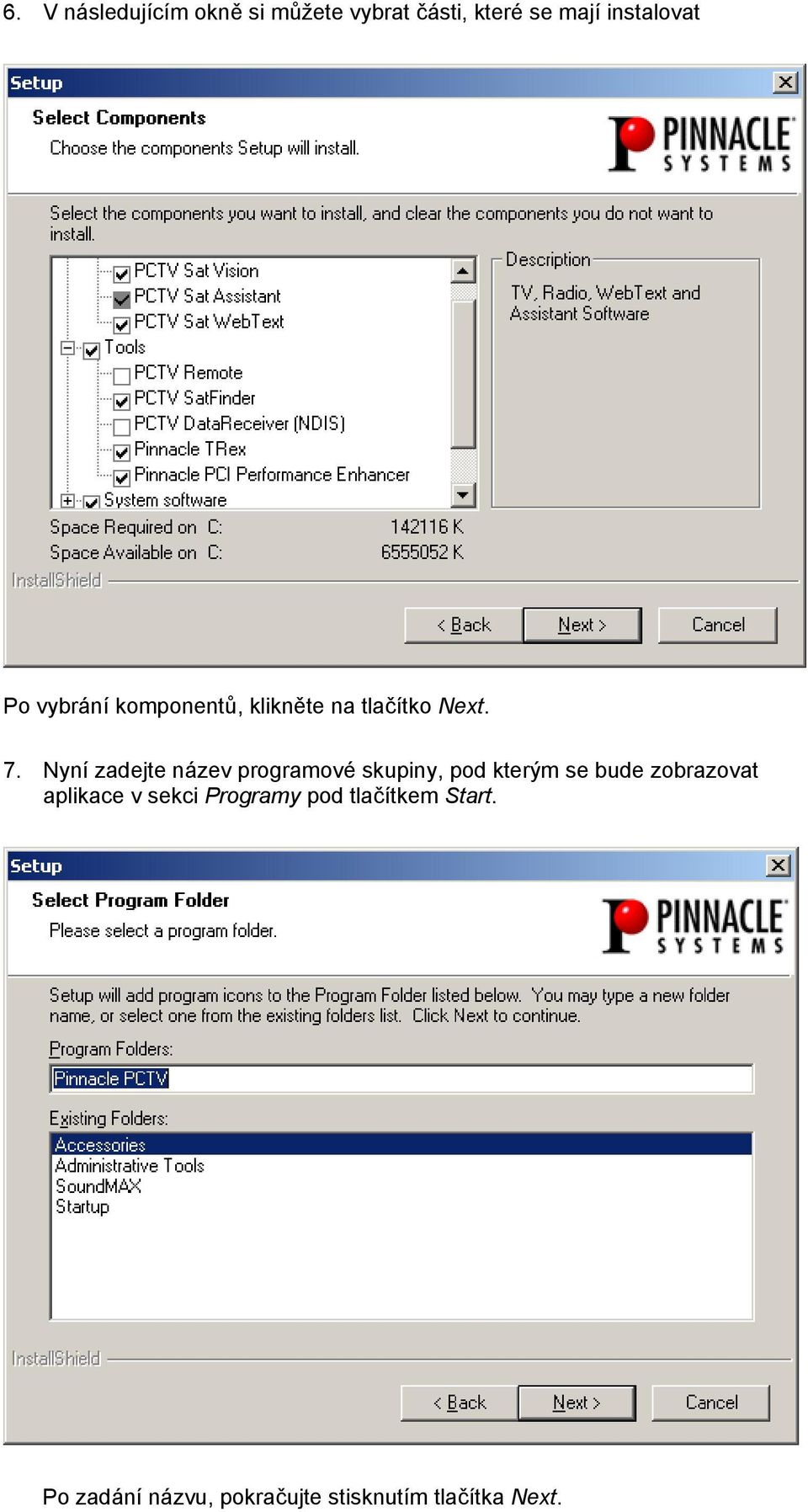 Nyní zadejte název programové skupiny, pod kterým se bude zobrazovat