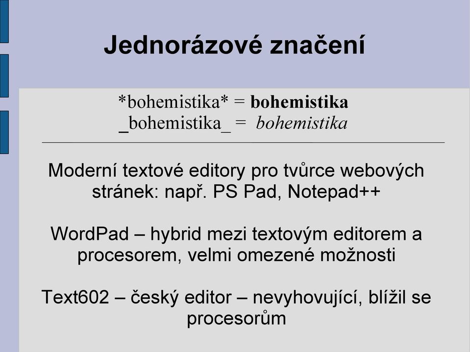 PS Pad, Notepad++ WordPad hybrid mezi textovým editorem a procesorem,