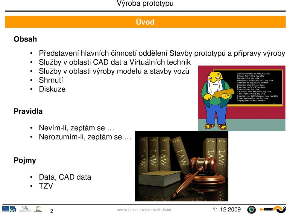 Služby v oblasti výroby model a stavby voz Shrnutí Diskuze