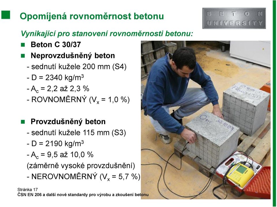 2,3 % -ROVNOMĚRNÝ (V x = 1,0 %) Provzdušněný beton - sednutí kužele 115 mm (S3) - D =