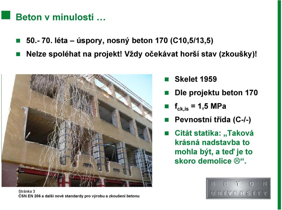 Vždy očekávat horší stav (zkoušky)!