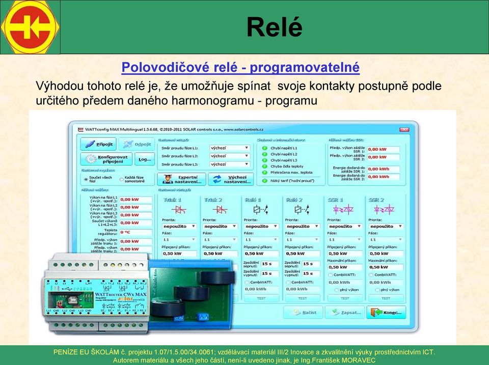 že umožňuje spínat svoje kontakty