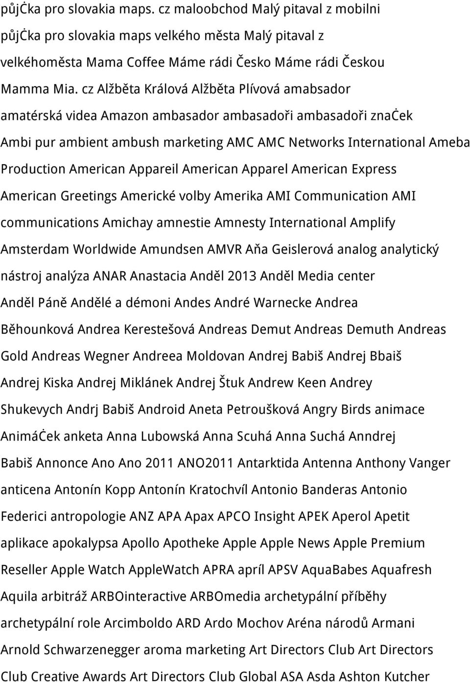 Appareil American Apparel American Express American Greetings Americké volby Amerika AMI Communication AMI communications Amichay amnestie Amnesty International Amplify Amsterdam Worldwide Amundsen
