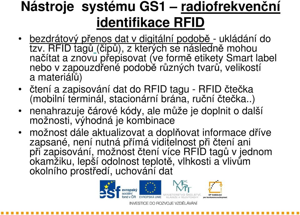 zapisování dat do RFID tagu - RFID čtečka (mobilní terminál, stacionární brána, ruční čtečka.