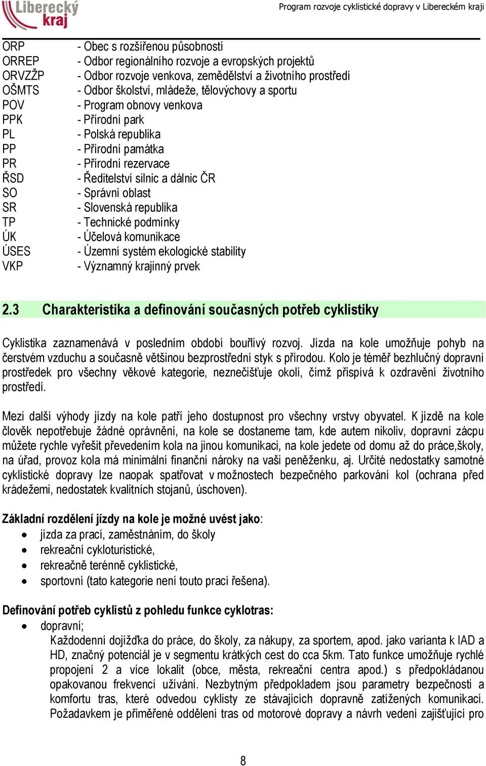 Správní oblast - Slovenská republika - Technické podmínky - Účelová komunikace - Územní systém ekologické stability - Významný krajinný prvek 2.