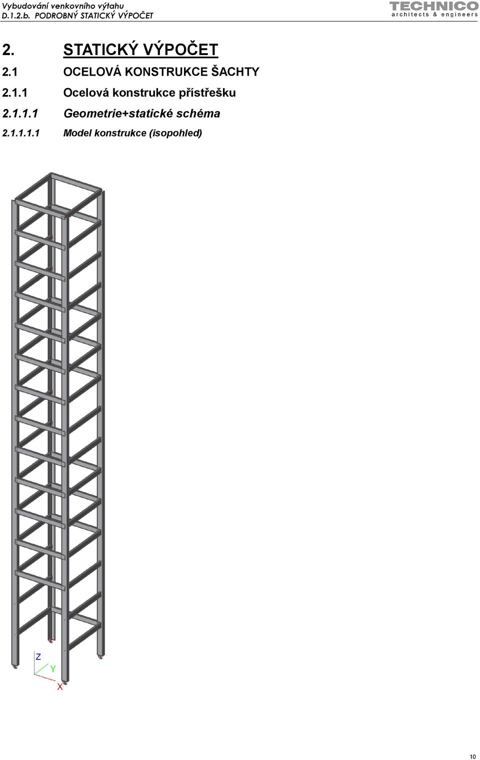 1.1.1 Geometrie+statické schéma 2.1.1.1.1 Model konstrukce (isopohled) 10