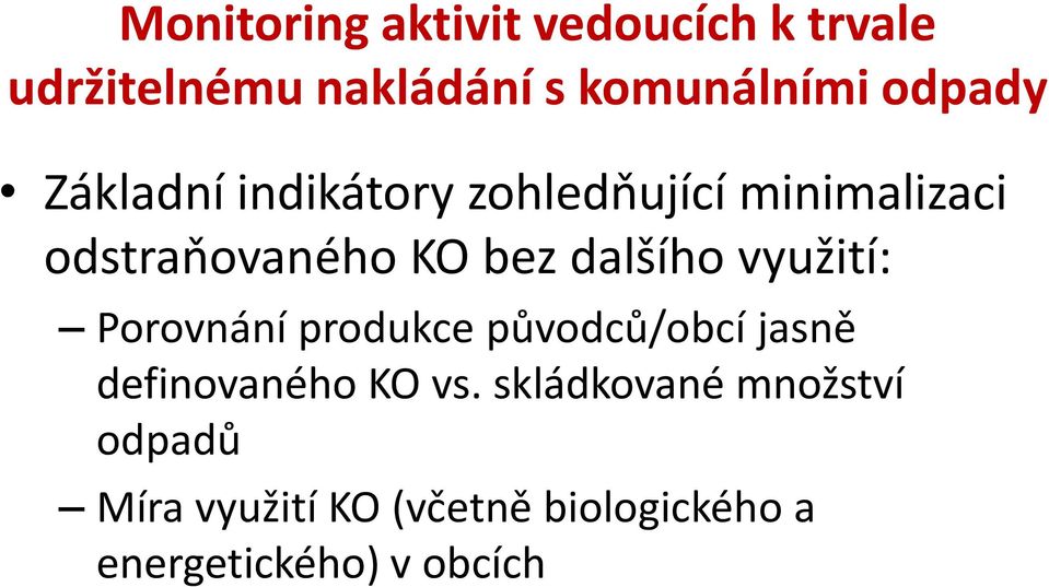 dalšího využití: Porovnání produkce původců/obcí jasně definovaného KO vs.