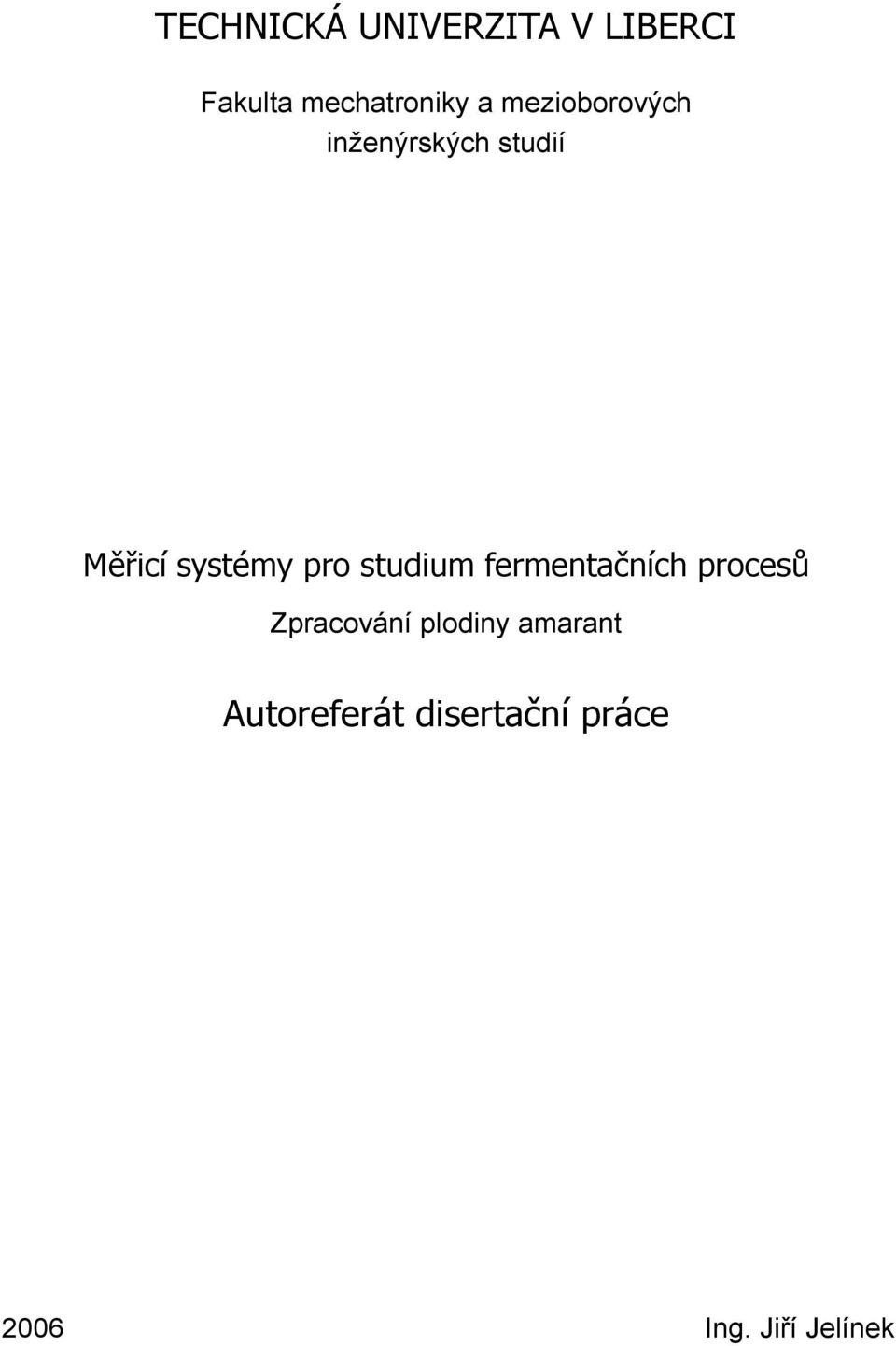 tudium fermentačníh proeů Zpraování plodiny