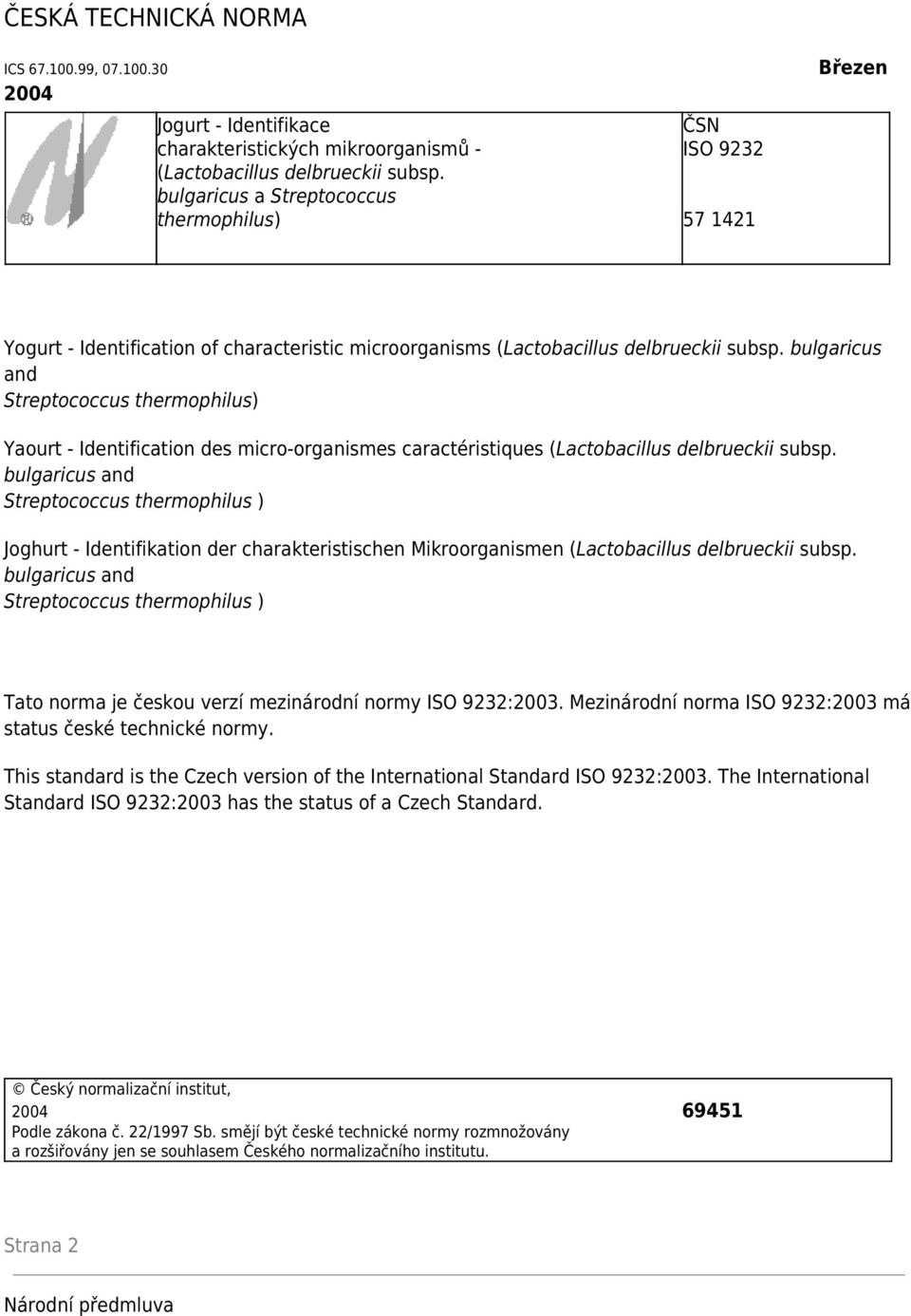 bulgaricus and Streptococcus thermophilus) Yaourt - Identification des micro-organismes caractéristiques (Lactobacillus delbrueckii subsp.