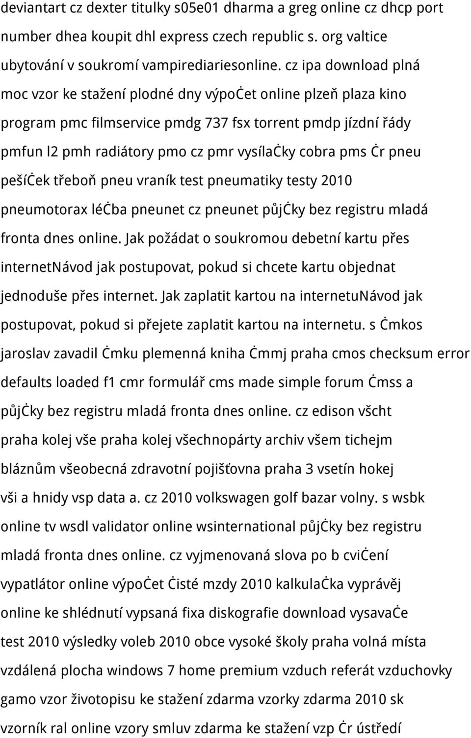 čr pneu pešíček třeboň pneu vraník test pneumatiky testy 2010 pneumotorax léčba pneunet cz pneunet půjčky bez registru mladá fronta dnes online.