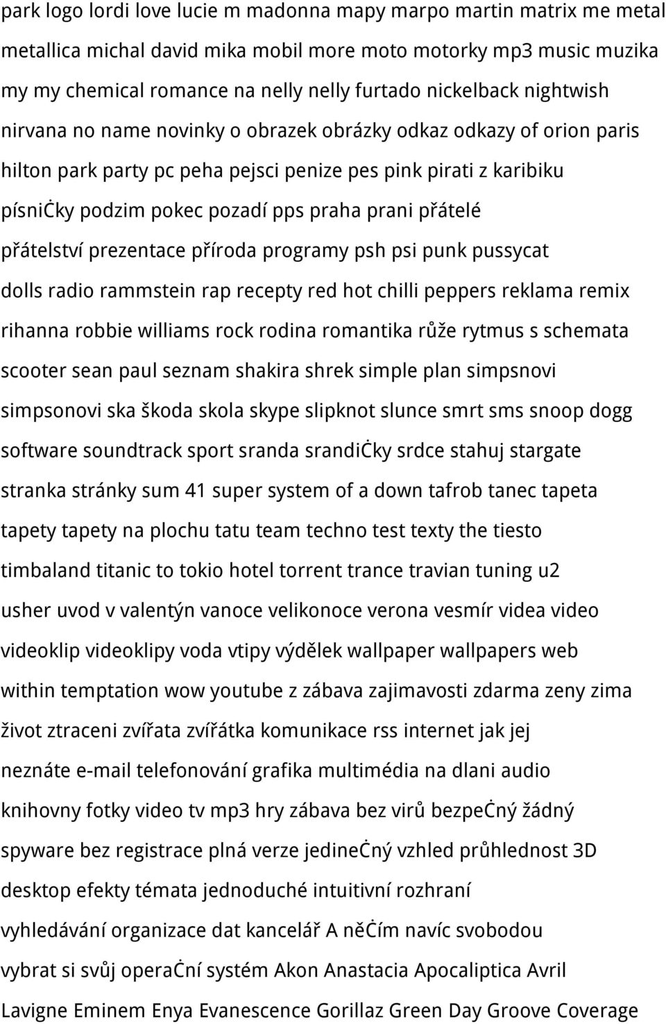 přátelství prezentace příroda programy psh psi punk pussycat dolls radio rammstein rap recepty red hot chilli peppers reklama remix rihanna robbie williams rock rodina romantika růže rytmus s