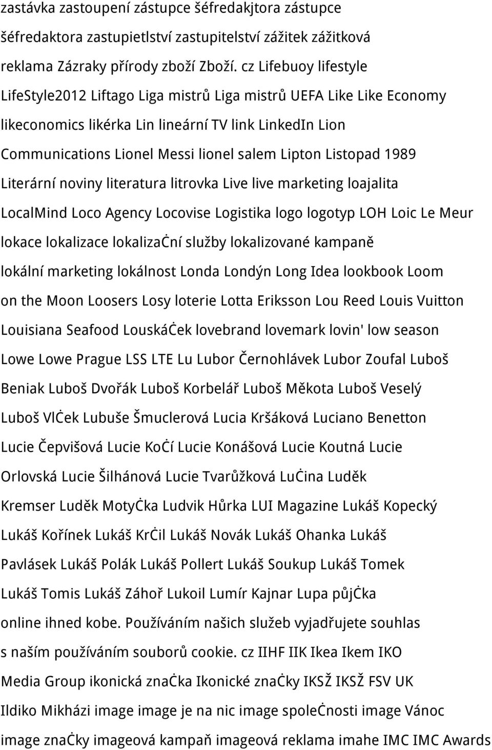 Listopad 1989 Literární noviny literatura litrovka Live live marketing loajalita LocalMind Loco Agency Locovise Logistika logo logotyp LOH Loic Le Meur lokace lokalizace lokalizační služby