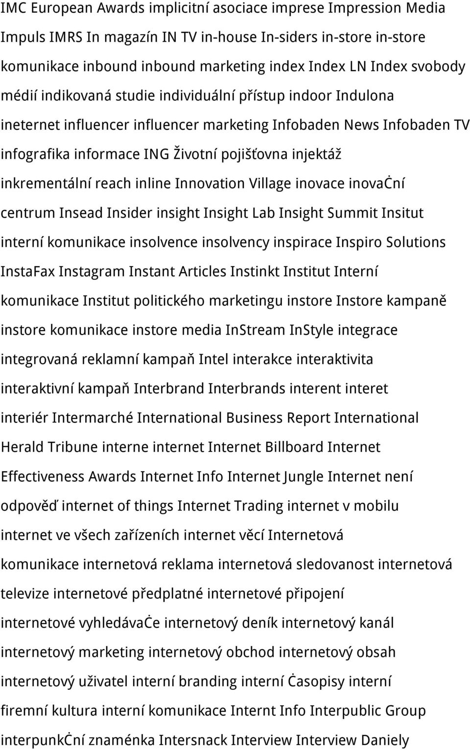 reach inline Innovation Village inovace inovační centrum Insead Insider insight Insight Lab Insight Summit Insitut interní komunikace insolvence insolvency inspirace Inspiro Solutions InstaFax