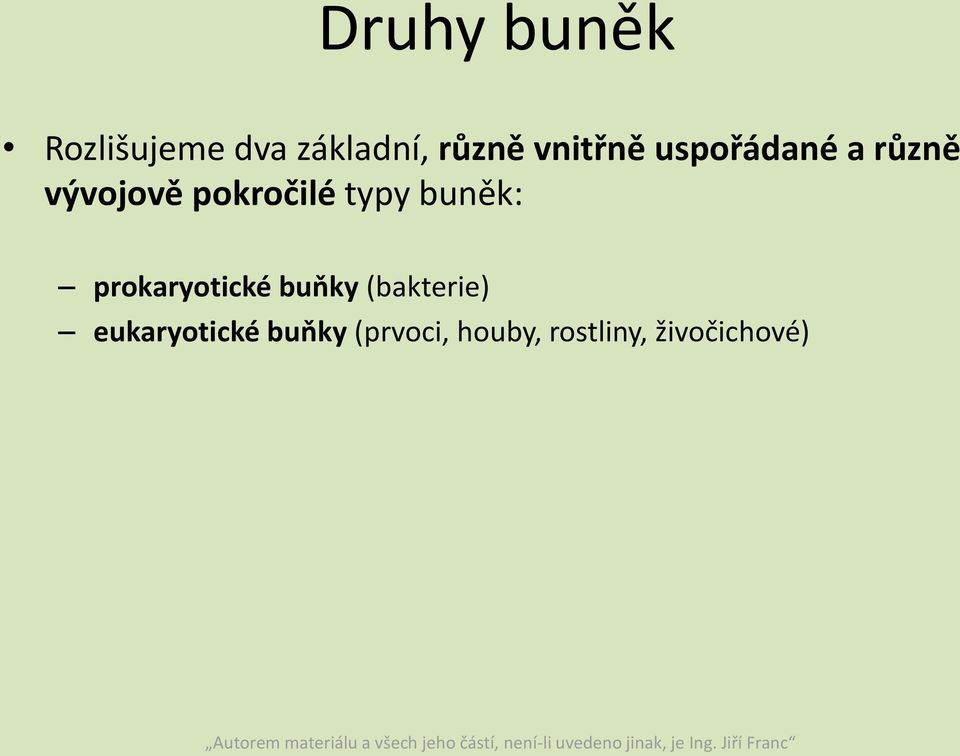 typy buněk: prokaryotické buňky (bakterie)