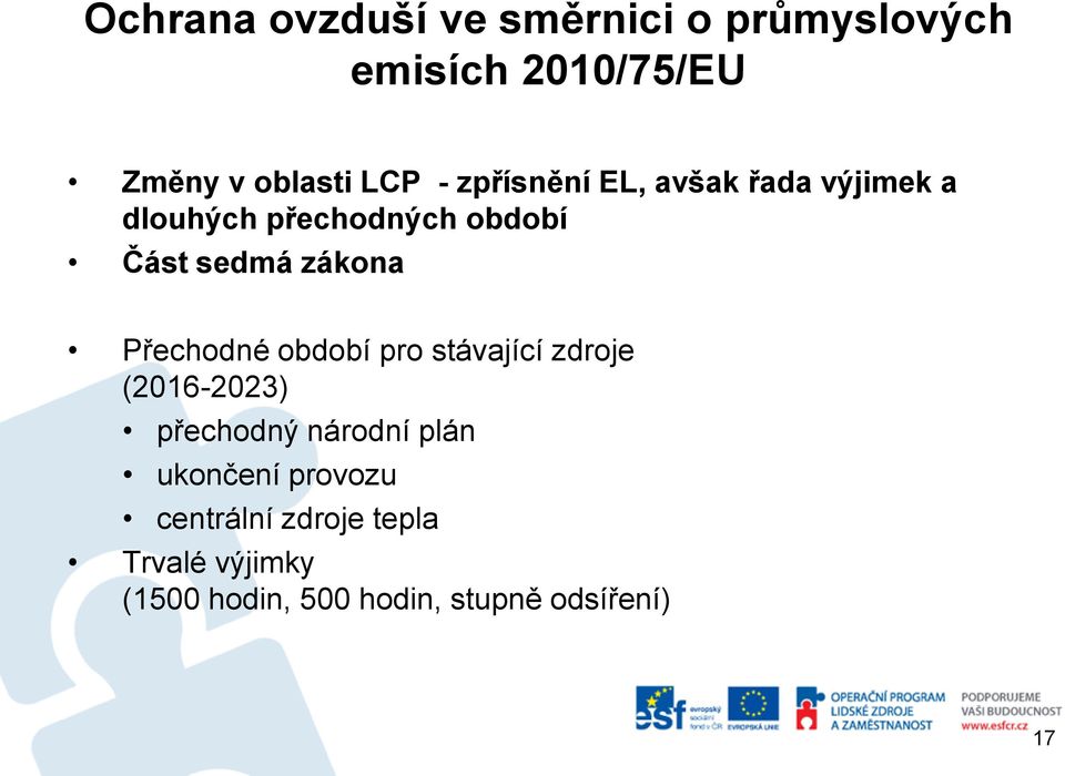 Přechodné období pro stávající zdroje (2016-2023) přechodný národní plán ukončení