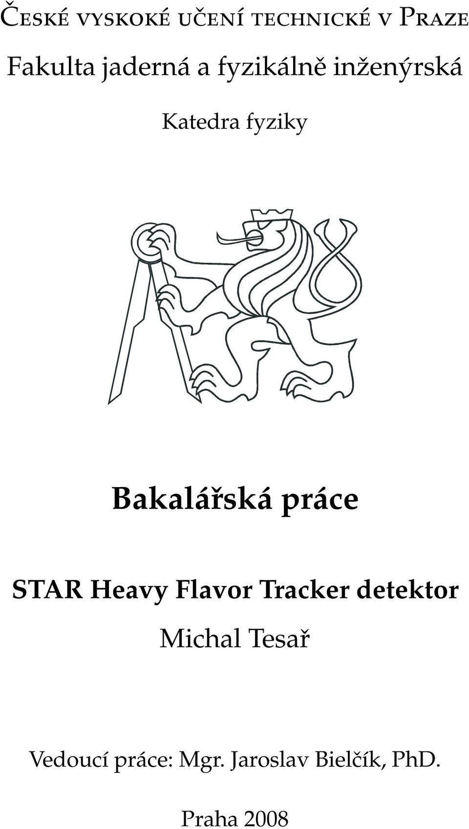 Bakalářská práce STAR Heavy Flavor Tracker detektor