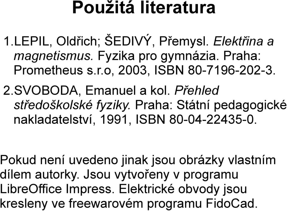 Praha: Státní pedagogické nakladatelství, 1991, ISBN 80-04-22435-0.
