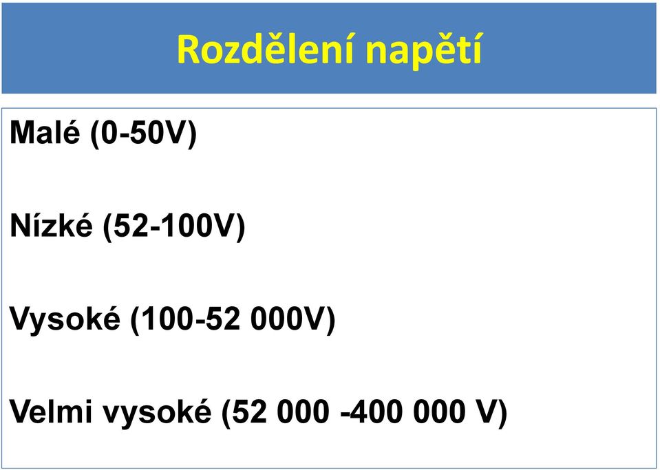 Vysoké (100-52 000V)