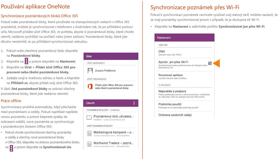 Je potřeba, abyste si poznámkové bloky, které chcete otevřít, nedávno prohlíželi na počítači nebo jiném zařízení.