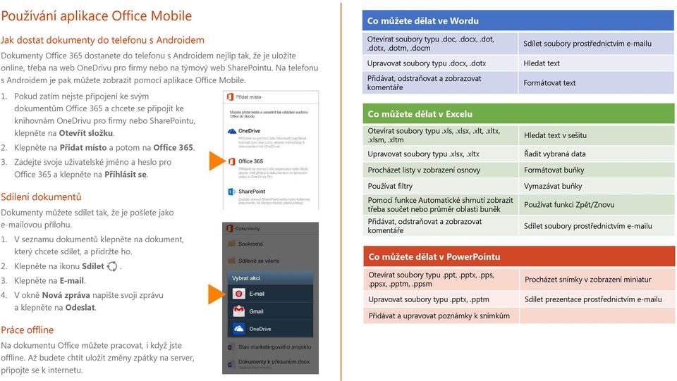 Pokud zatím nejste připojení ke svým dokumentům Office 365 a chcete se připojit ke knihovnám OneDrivu pro firmy nebo SharePointu, klepněte na Otevřít složku. 2.