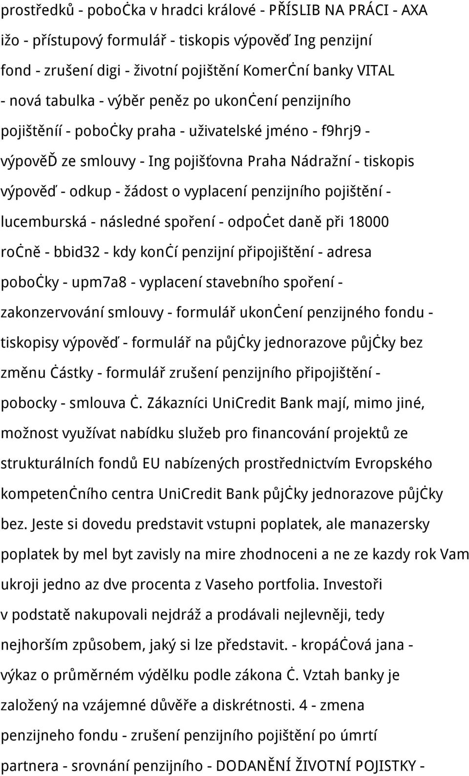 penzijního pojištění - lucemburská - následné spoření - odpočet daně při 18000 ročně - bbid32 - kdy končí penzijní připojištění - adresa pobočky - upm7a8 - vyplacení stavebního spoření -