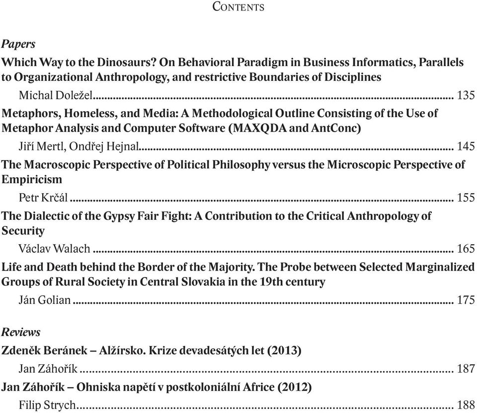 .. 145 The Macroscopic Perspective of Political Philosophy versus the Microscopic Perspective of Empiricism Petr Krčál.