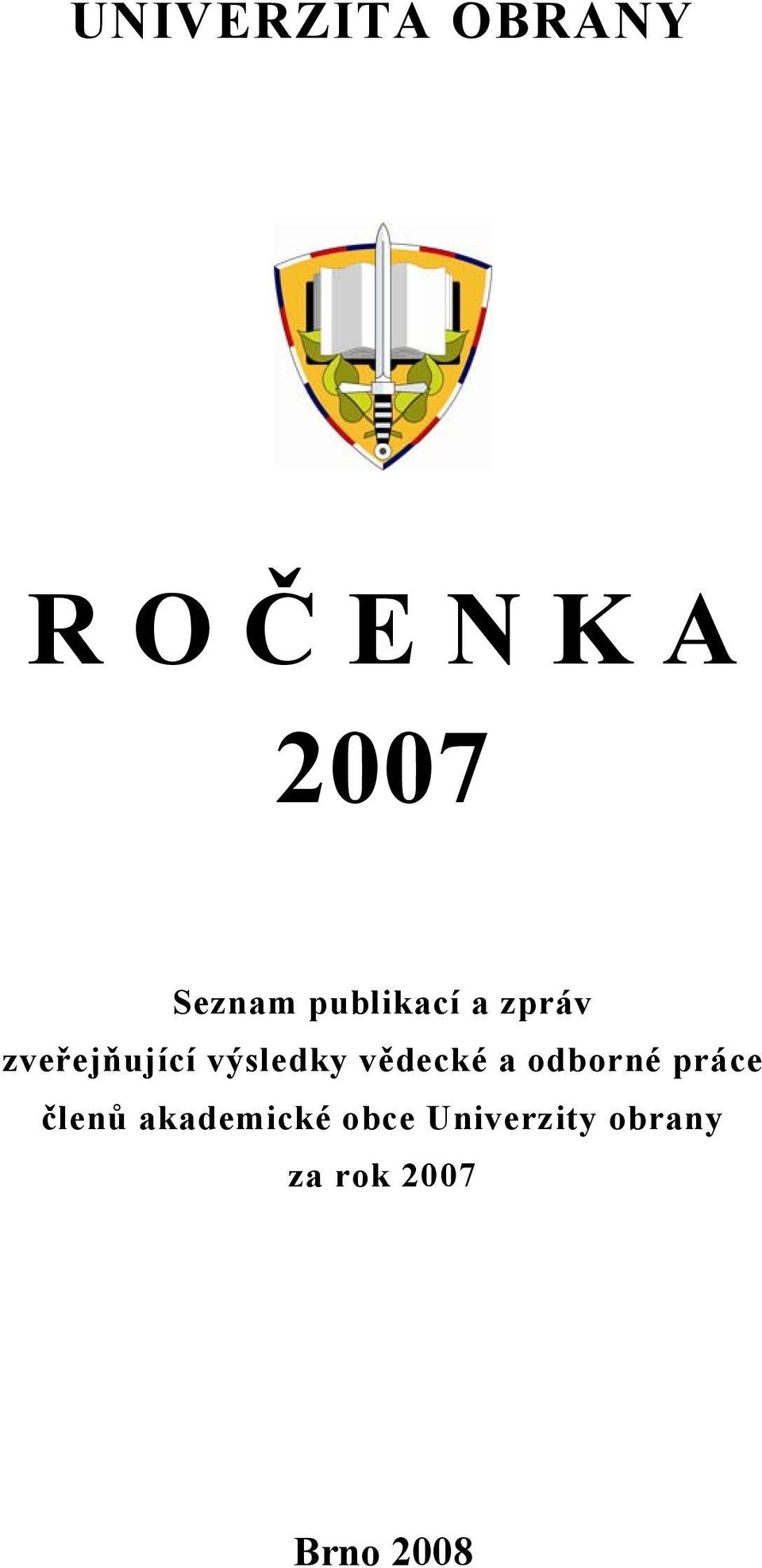 výsledky vědecké a odborné práce členů