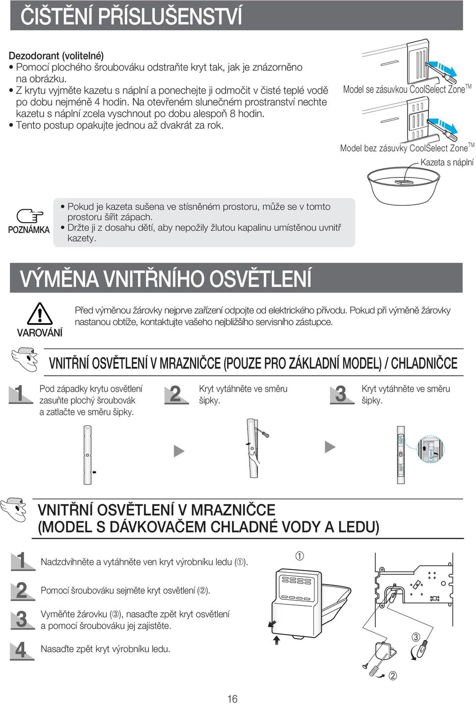 Tento postup opakujte jednou až dvakrát za rok.