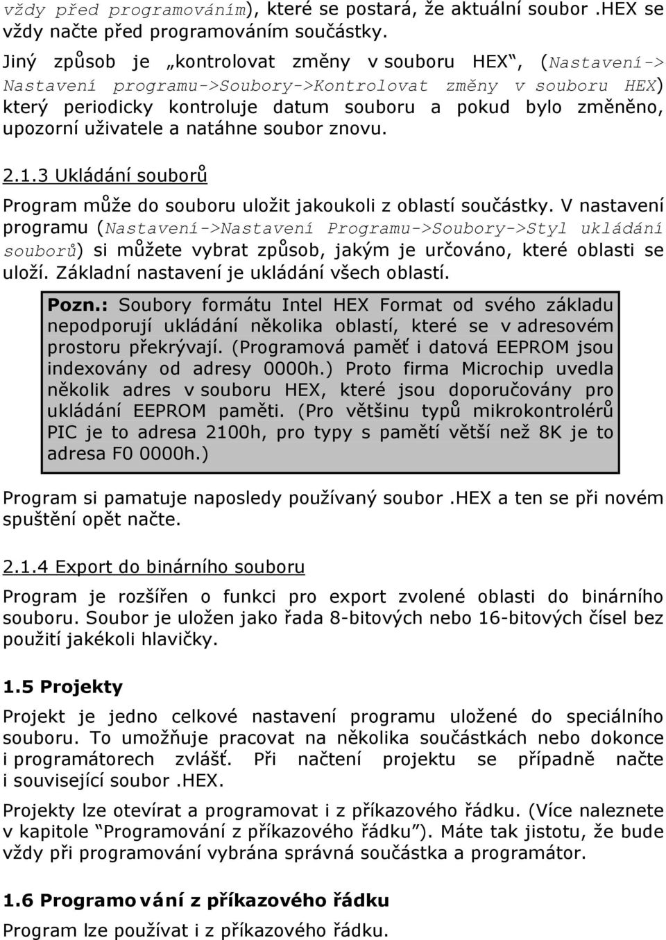 uživatele a natáhne soubor znovu. 2.1.3 Ukládání souborů Program může do souboru uložit jakoukoli z oblastí součástky.