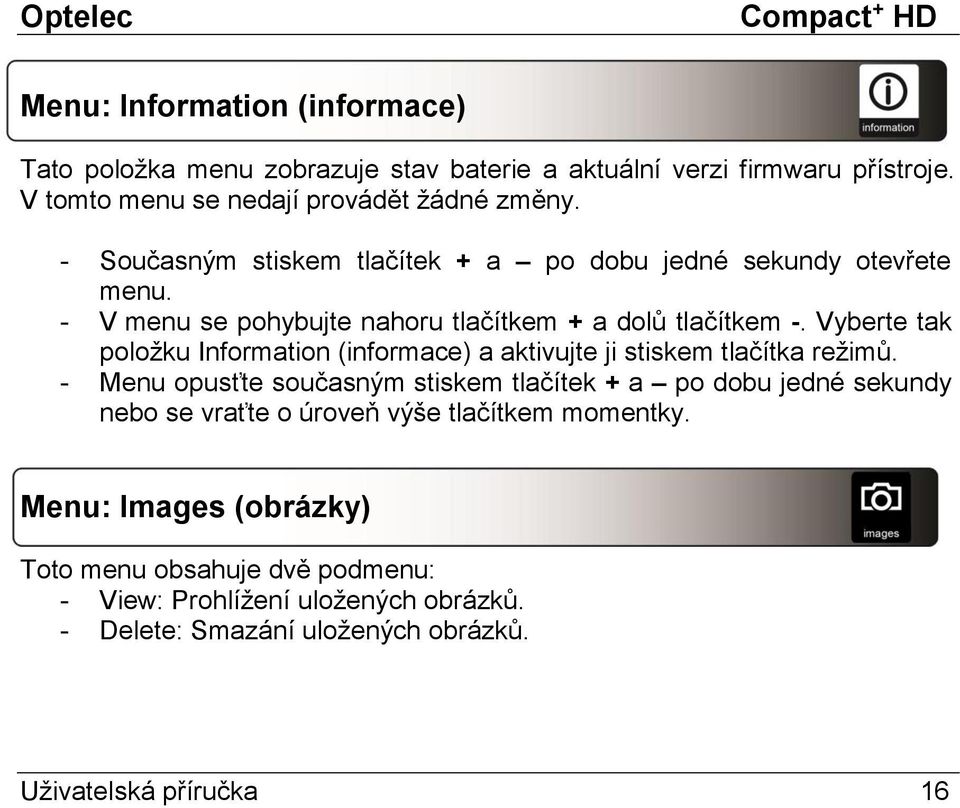 Vyberte tak položku Information (informace) a aktivujte ji stiskem tlačítka režimů.