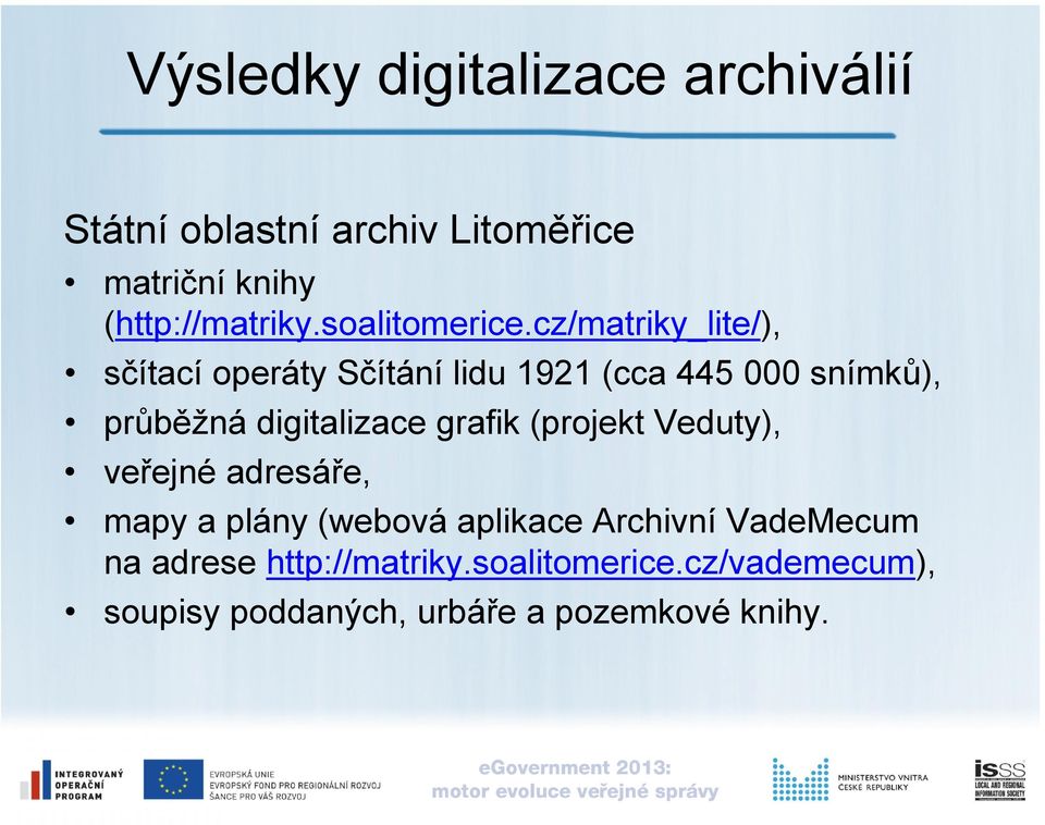 digitalizace grafik (projekt Veduty), veřejné adresáře, mapy a plány (webová aplikace