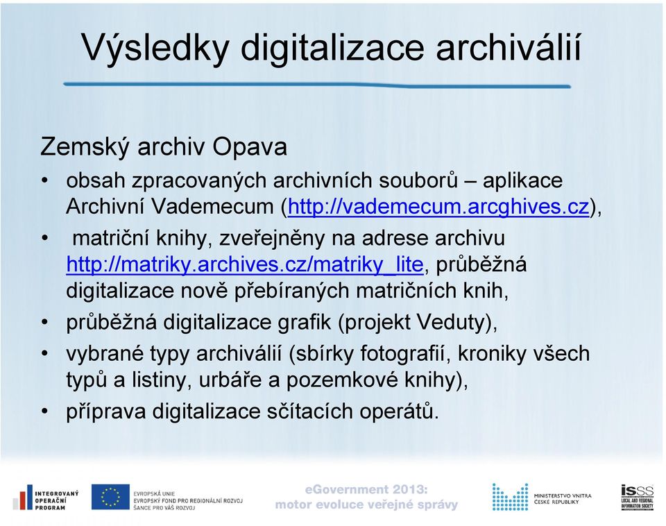 cz/matriky_lite, průběžná digitalizace nově přebíraných matričních knih, průběžná digitalizace grafik (projekt