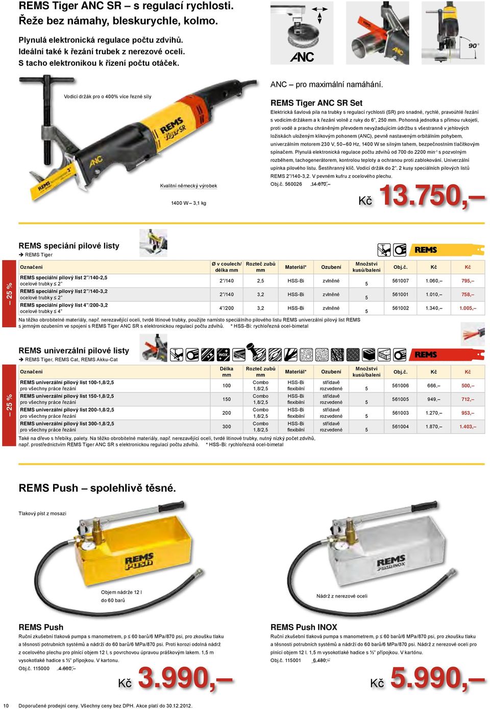 Vodicí držák pro o 400% více řezné síly REMS Tiger ANC SR Set Elektrická švlová pil n trubky s regulcí rychlosti (SR) pro sndné, rychlé, prvoúhlé řezání s vodicím držákem k řezání volně z ruky do 6,