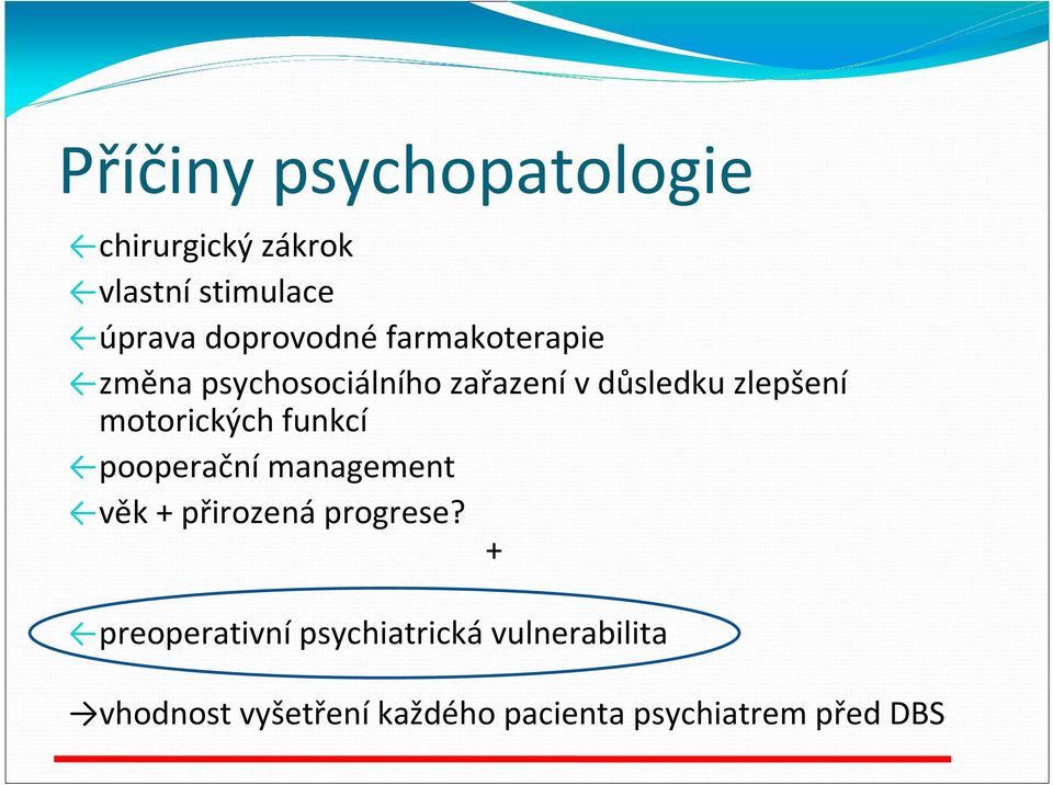 motorických funkcí pooperační management věk + přirozená progrese?