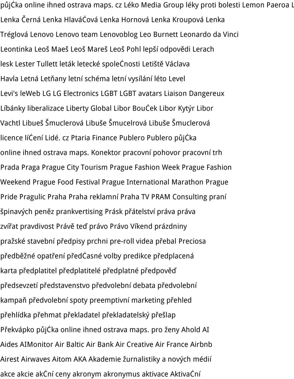 Leoš Maeš Leoš Mareš Leoš Pohl lepší odpovědi Lerach lesk Lester Tullett leták letecké společnosti Letiště Václava Havla Letná Letňany letní schéma letní vysílání léto Level Levi's leweb LG LG
