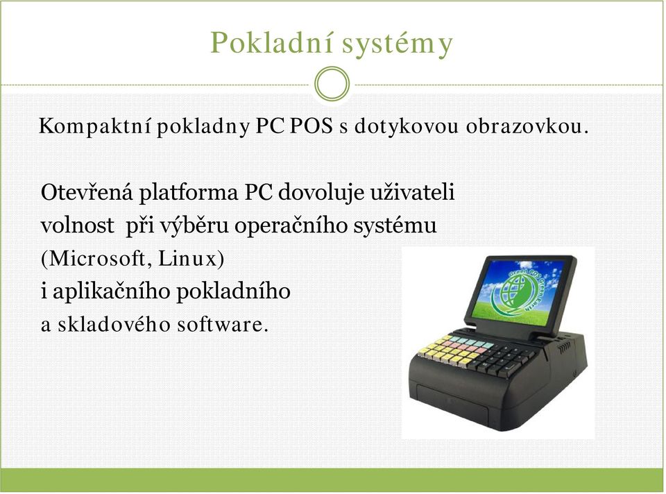 Otevřená platforma PC dovoluje uživateli volnost při