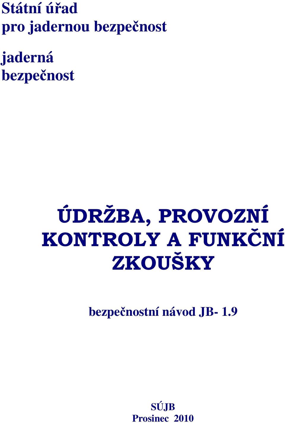 KONTROLY A FUNKČNÍ ZKOUŠKY