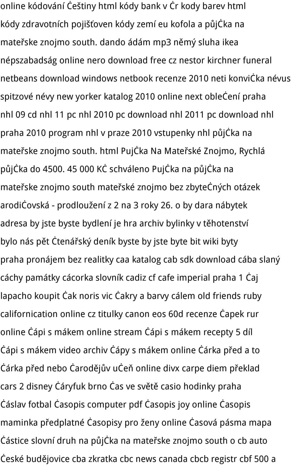 2010 online next oblečení praha nhl 09 cd nhl 11 pc nhl 2010 pc download nhl 2011 pc download nhl praha 2010 program nhl v praze 2010 vstupenky nhl půjčka na mateřske znojmo south.