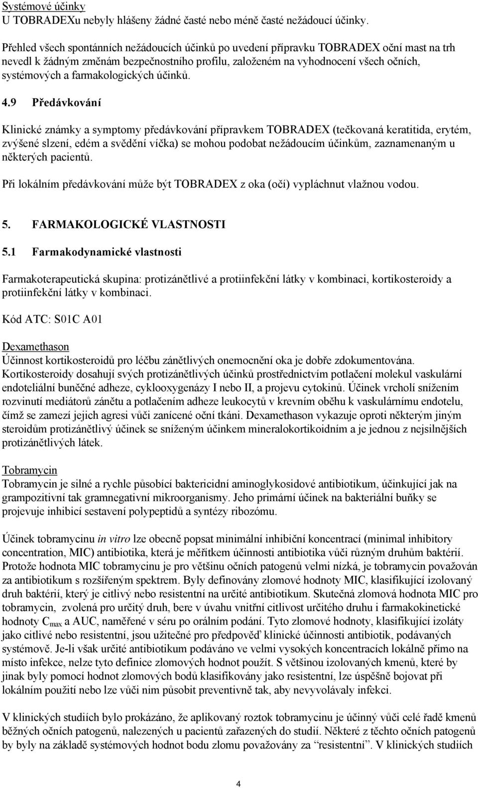 farmakologických účinků. 4.