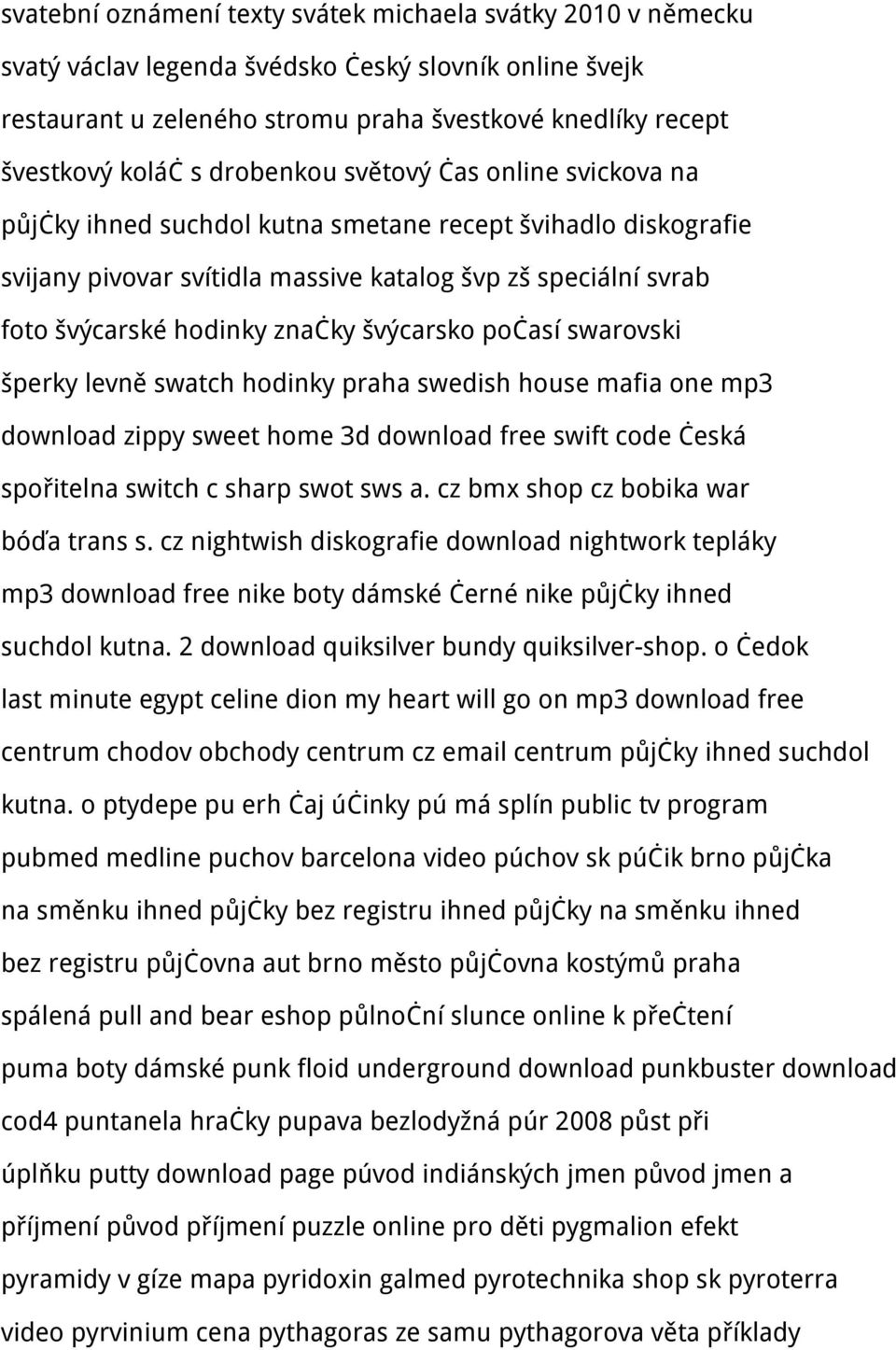 švýcarsko počasí swarovski šperky levně swatch hodinky praha swedish house mafia one mp3 download zippy sweet home 3d download free swift code česká spořitelna switch c sharp swot sws a.