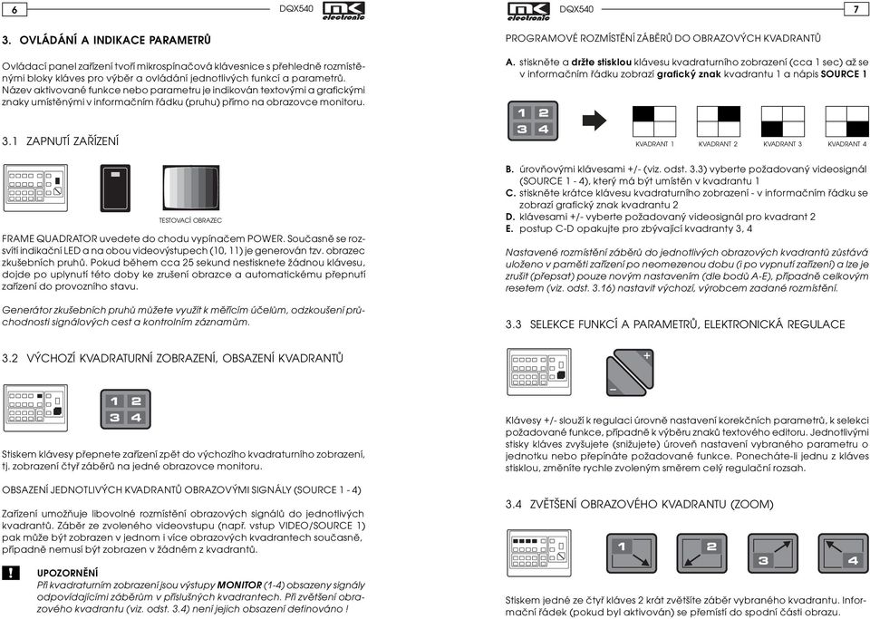 PROGRAMOVÉ ROZMÍSTÌNÍ ZÁBÌRÙ DO OBRAZOVÝCH KVADRANTÙ A.