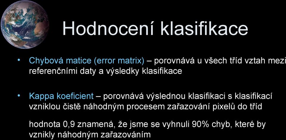 klasifikaci s klasifikací vzniklou čistě náhodným procesem zařazování pixelů do